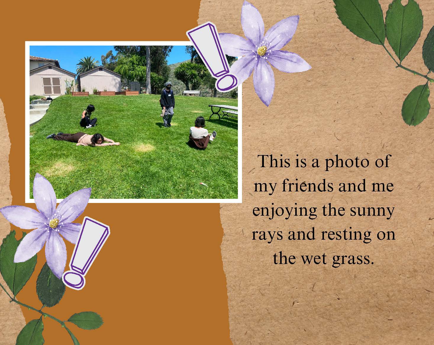 Photo os four youth standing, sitting, and lying on a green lawn. Text: This is a 
					photo of my friends and me enjoying the sunny rays and resting on the wet grass.