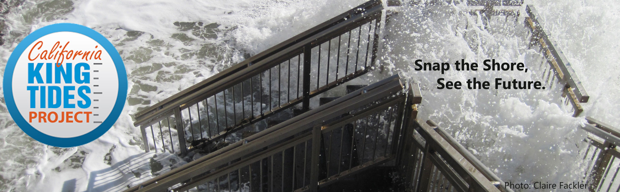 California King Tides Project. Snap the Shore, See the Future. Waves splash over beach access stairs